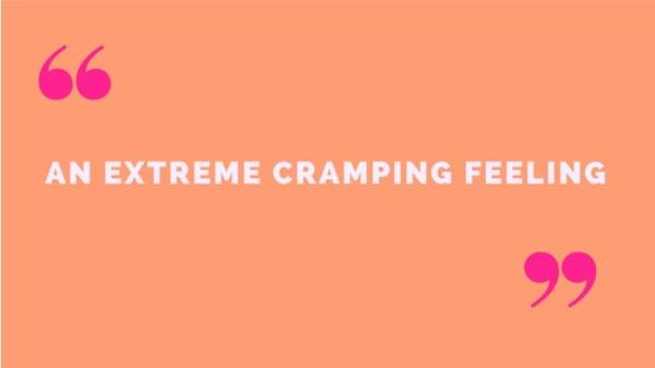 1) &quot;An extreme cramping feeling&quot;&nbsp;