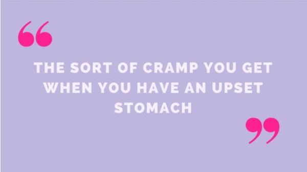 2) &quot;The sort of cramp you get when you have an upset stomach&quot;